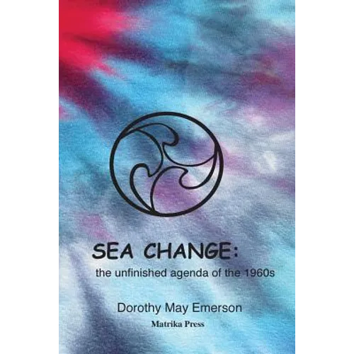 Sea Change: the unfinished agenda of the 1960s