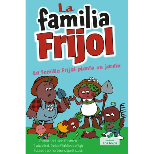 La Familia Frijol Planta Un Jardín (the Beans Plant a Garden)