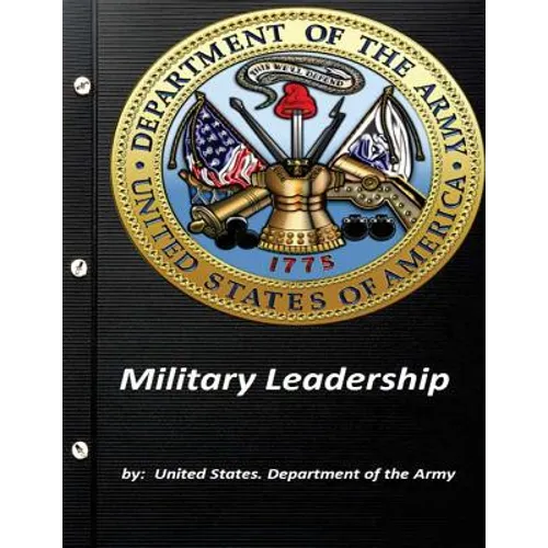 Military Leadership by United States. Department of the Army