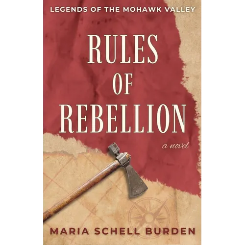 Rules of Rebellion: Legends of the Mohawk Valley
