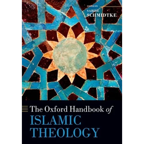 The Oxford Handbook of Islamic Theology