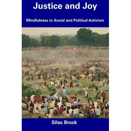 Justice and Joy: Mindfulness in Social and Political Activism