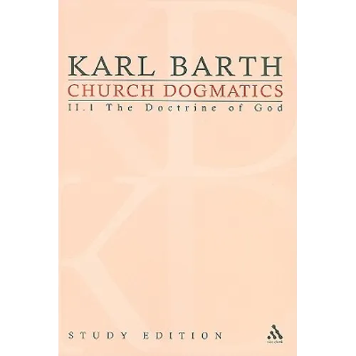 Church Dogmatics Study Edition 9: The Doctrine of God II.1 § 31