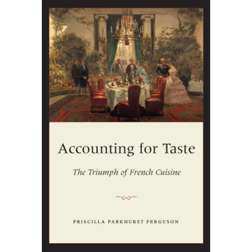 Accounting for Taste: The Triumph of French Cuisine