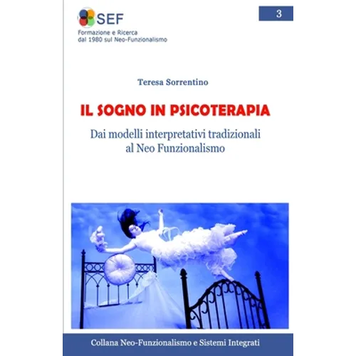 Il Sogno in Psicoterapia: Dalle interpretazioni tradizionali al Neo Funzionalismo