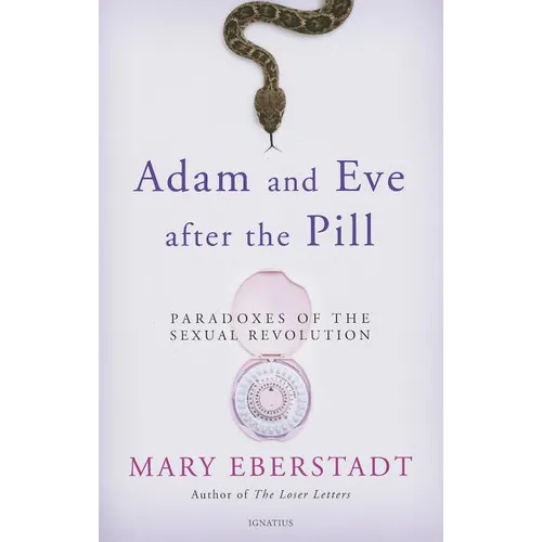 Adam and Eve After the Pill: Paradoxes of the Sexual Revolution