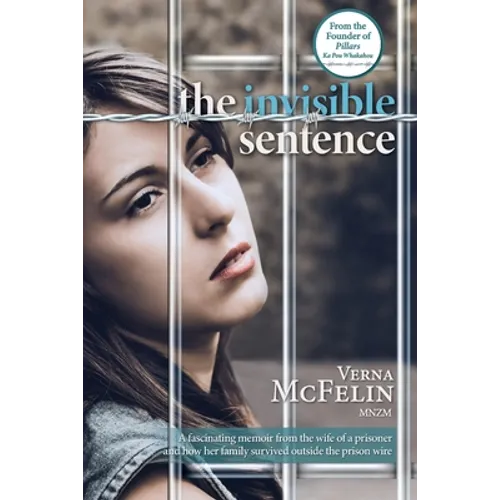 The Invisible Sentence: A fascinating memoir from the wife of a prisoner and how her family survived outside the prison wire