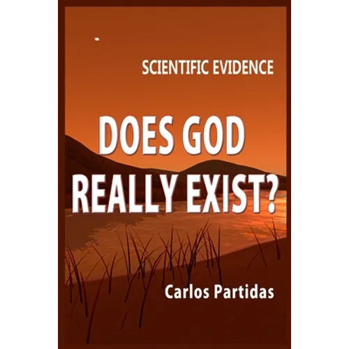Does God Really Exist?: Scientific Evidence