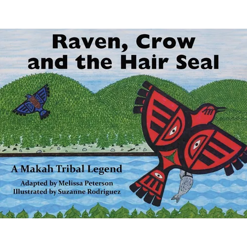 Raven, Crow and the Hair Seal: A Makah Tribal Legend