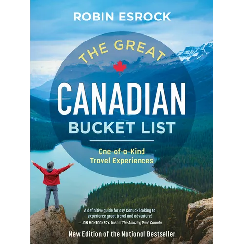 The Great Canadian Bucket List: One-Of-A-Kind Travel Experiences - Paperback