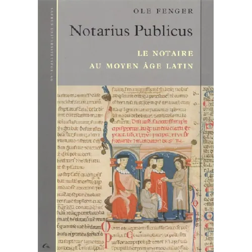 Notarius Publicus: Le Notaire Au Moyen Âge Latin