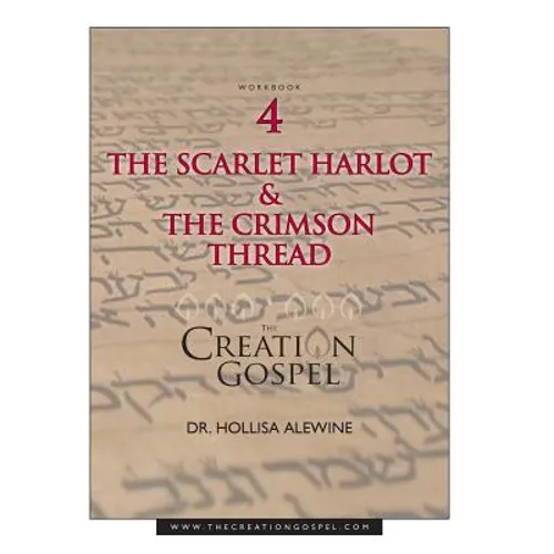 Creation Gospel Workbook Four: The Scarlet Harlot and the Crimson Thread