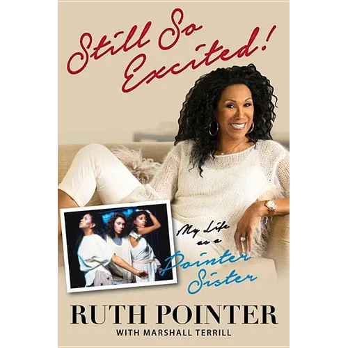 Still So Excited!: My Life as a Pointer Sister