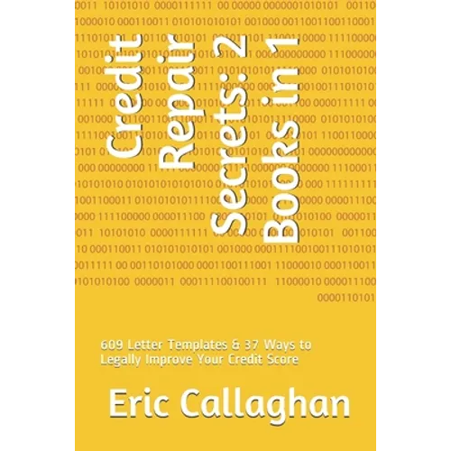Credit Repair Secrets: 2 Books in 1: 609 Letter Templates & 37 Ways to Legally Improve Your Credit Score