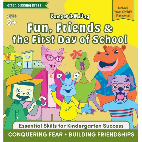 Bumper and McDog Fun, Friends and the First Day of School: Help Kids Conquer Fear and Build Friendships - Hardcover