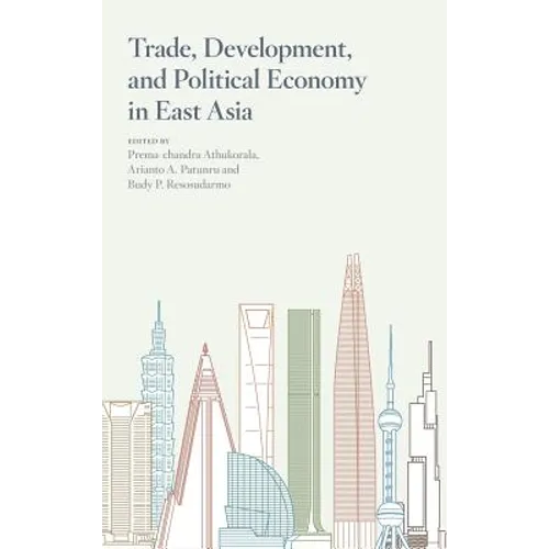 Trade, Development, and Political Economy in East Asia: Essays in Honour of Hal Hill