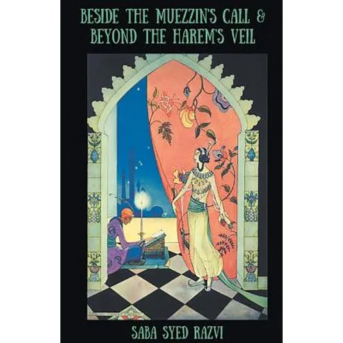 Beside the Muezzin's Call & Beyond the Harem's Veil