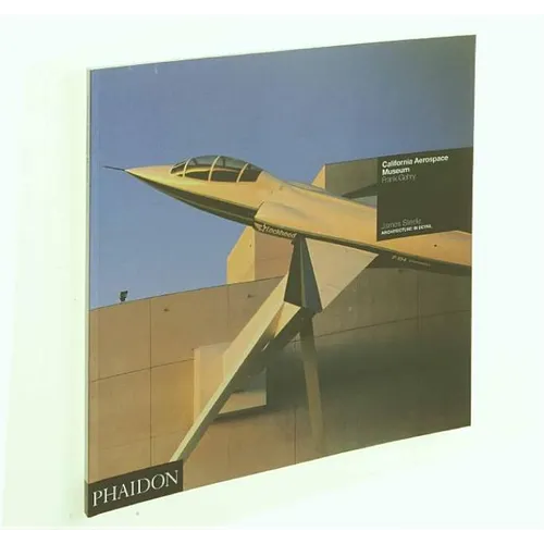 California Aerospace Museum: Frank Gehry: Architecture in Detail