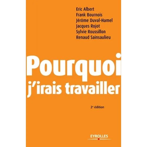 Pourquoi j'irais travailler