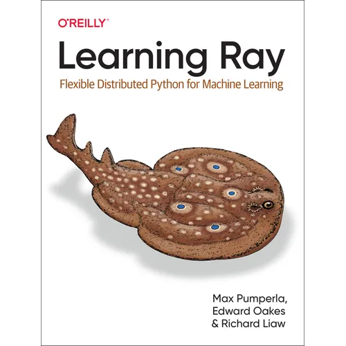 Learning Ray: Flexible Distributed Python for Machine Learning