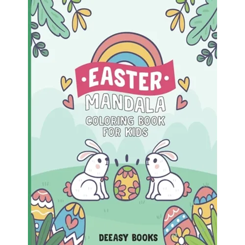 Easter Mandala Coloring Book for Kids: Easy Easter Mandala Coloring Book For Kids: Age 4-6,7-10