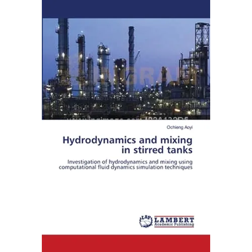 Hydrodynamics and mixing in stirred tanks