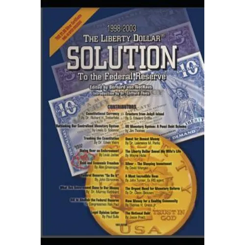 The Liberty Dollar Solution to the Federal Reserve
