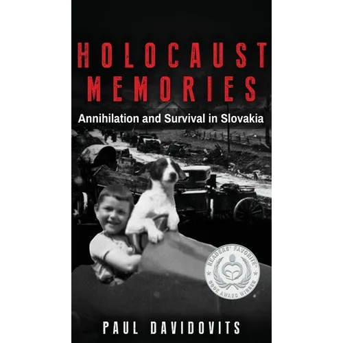 Holocaust Memories: Annihilation and Survival in Slovakia