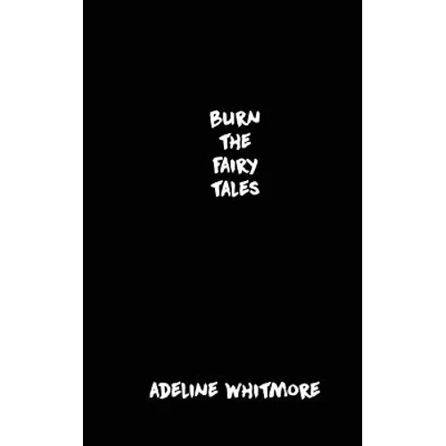Burn The Fairy Tales
