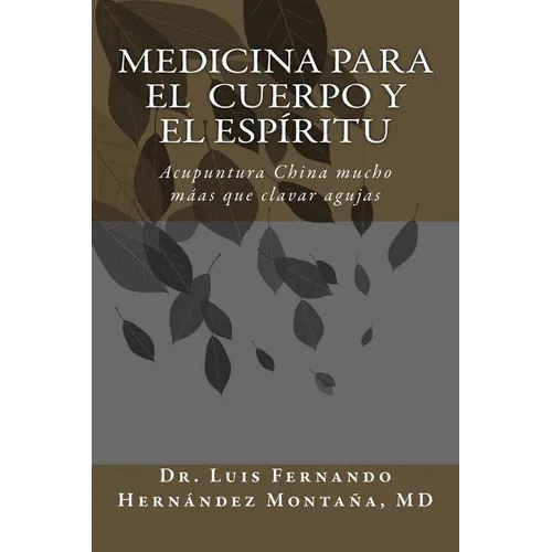 Medicina para el Cuerpo y el Esp?itu: Acupuntura China: Mucho m疽 que clavar agujas