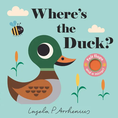 Where's the Duck?: (An Interactive, Sensory Lift-The-Flap Book with Felt Flaps and a Mirror for Babies & Toddlers. Friendly Park Creatures Include a B