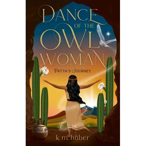 Dance of the Owl Woman: Patya's Journey