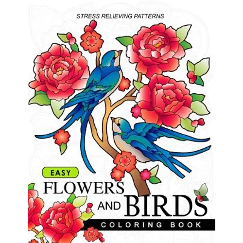 Easy Flowers and Birds Coloring book: hand drawn pictures and easy designs for grown ups