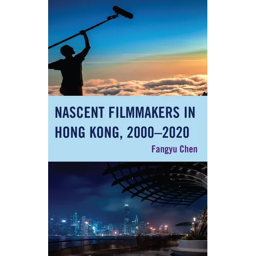 Nascent Filmmakers in Hong Kong, 2000-2020