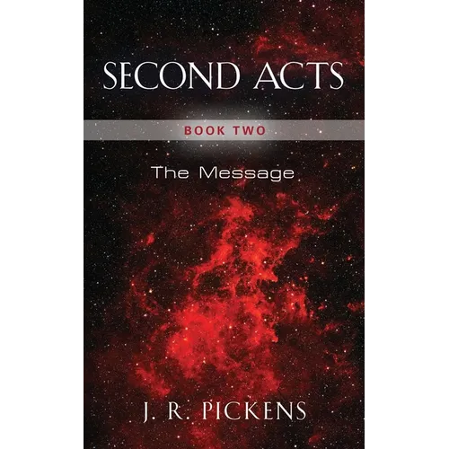 Second Acts - Book Two: The Message