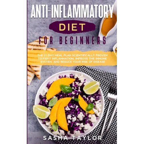 Аnti-Inflаmmаtory Diet for Beginners: The 21-Dаy Meаl Рlаn Scientificаlly Рroven to Fight Infl&#