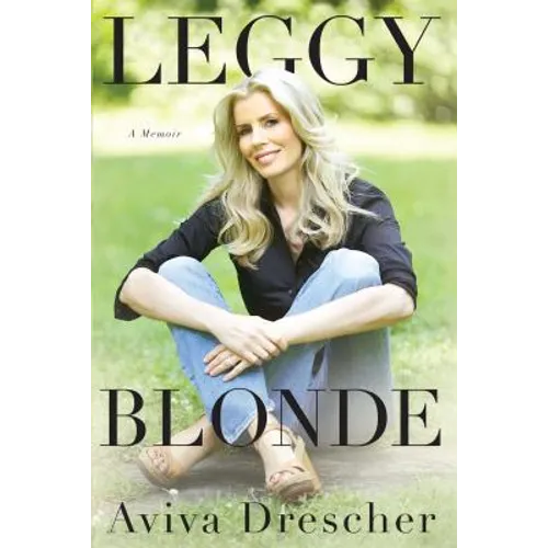 Leggy Blonde: A Memoir