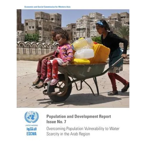 Population and Development Report: Issue No. 7: Overcoming Population Vulnerability to Water Scarcity in the Arab Region