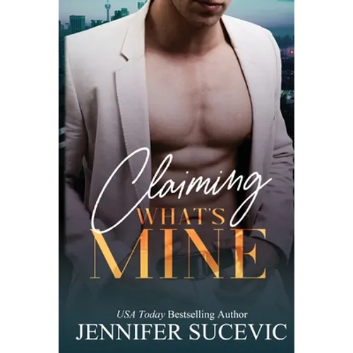 Claiming What's Mine: A Forbidden, Forced Proximity Enemies-to-Lovers Romantic Suspense Novel
