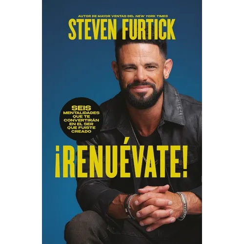 ¡Renuévate! (Do the New You): Seis Mentalidades Que Te Convertirán En El Ser Que Fuiste Creado