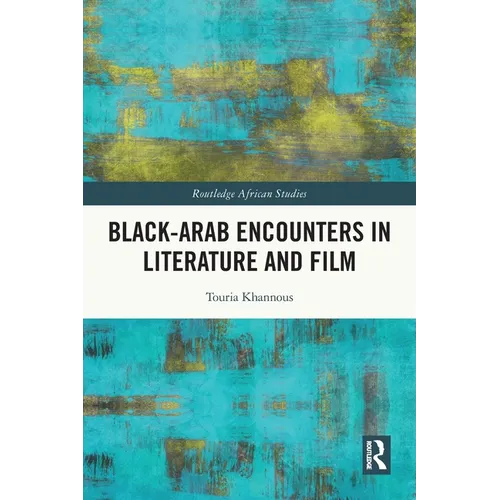 Black-Arab Encounters in Literature and Film