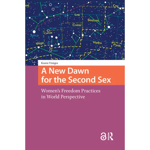 A New Dawn for the Second Sex: Women's Freedom Practices in World Perspective