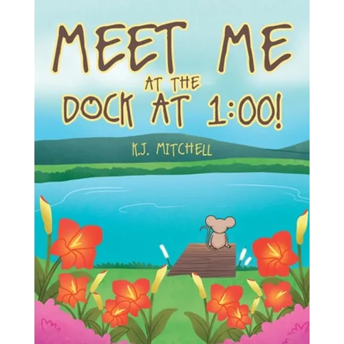 Meet Me at the Dock at 1: 00!