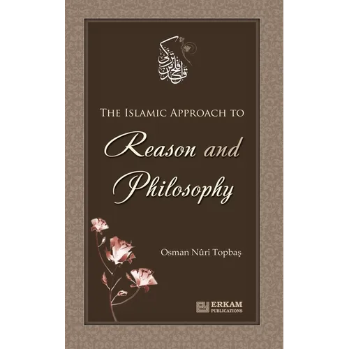 The Islamic approach to Reason and Philosophy