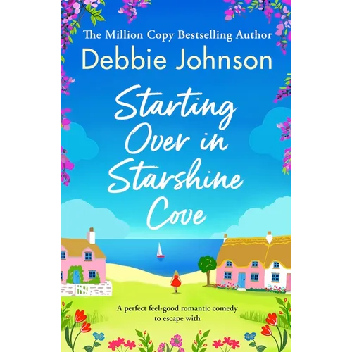 Starting Over in Starshine Cove: A Perfect Feel-Good Romantic Comedy to Escape with