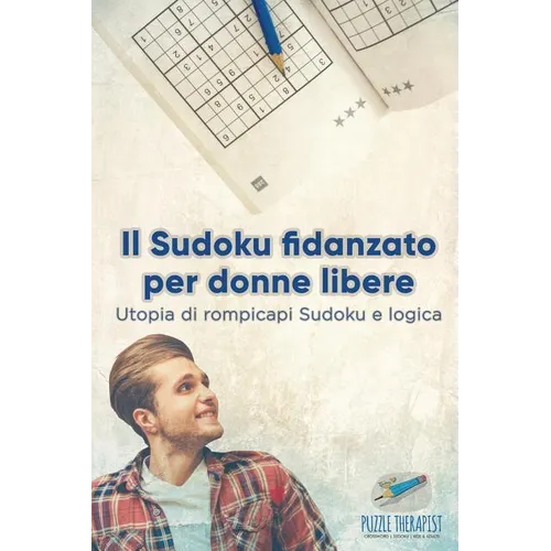 Il Sudoku fidanzato per donne libere Utopia di rompicapi Sudoku e logica
