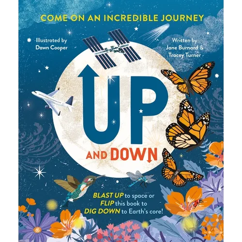Up and Down: Blast Up to Space or Flip This Book to Dig Down to the Earth's Core!