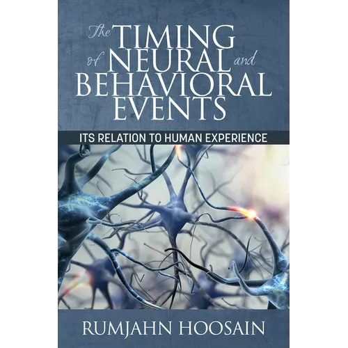 The Timing of Neural and Behavioral Events: Its Relation to Human Experience