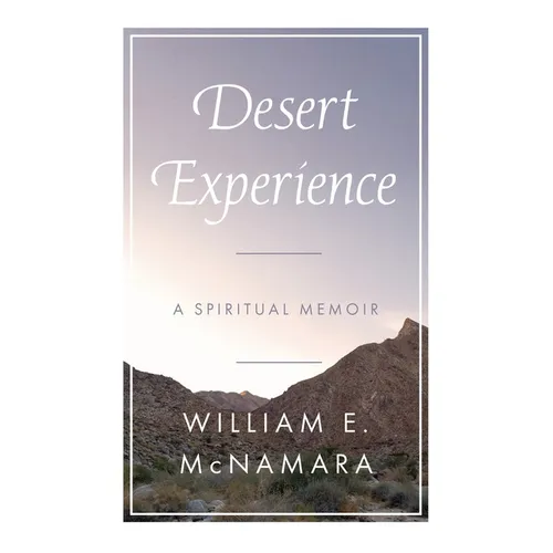 Desert Experience: A Spiritual Memoir