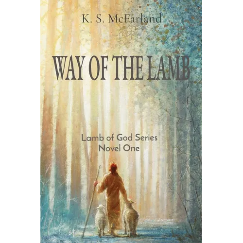 Way of the Lamb: Lamb of God Series Novel One